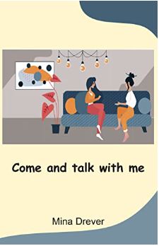 Amazon Book Cover - Come And Talk With Me Come And Talk To Me - A Book by Mina Drever Available on Amazon